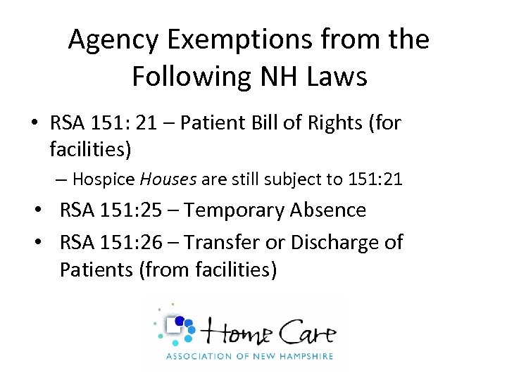 Agency Exemptions from the Following NH Laws • RSA 151: 21 – Patient Bill