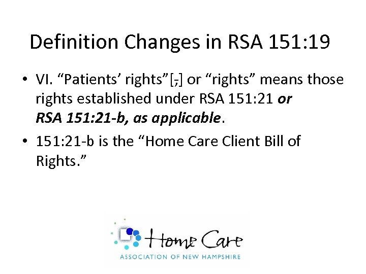 Definition Changes in RSA 151: 19 • VI. “Patients’ rights”[, ] or “rights” means