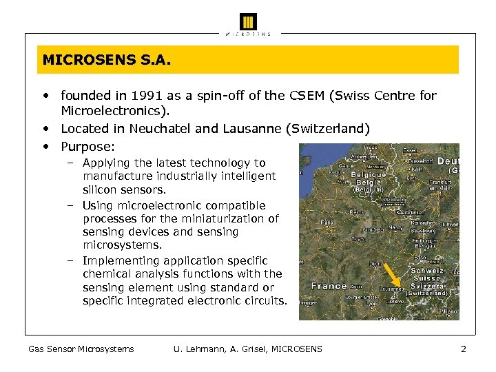 MICROSENS S. A. • founded in 1991 as a spin-off of the CSEM (Swiss