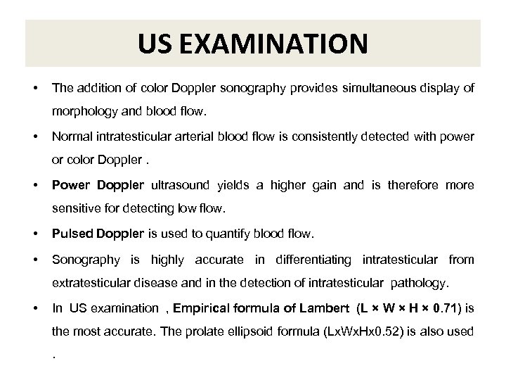 US EXAMINATION • The addition of color Doppler sonography provides simultaneous display of morphology