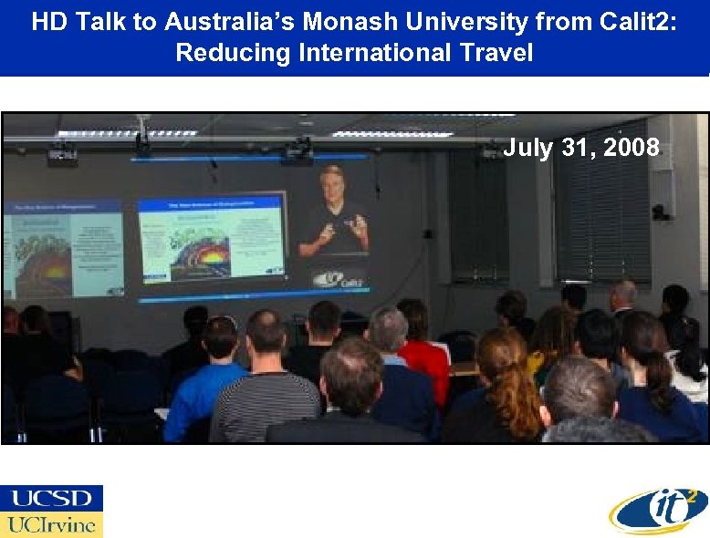 HD Talk to Australia’s Monash University from Calit 2: Reducing International Travel July 31,
