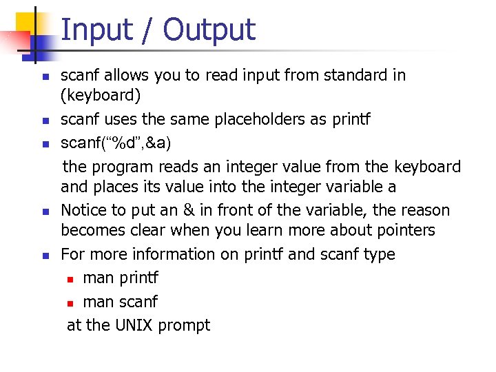 Input / Output n n n scanf allows you to read input from standard