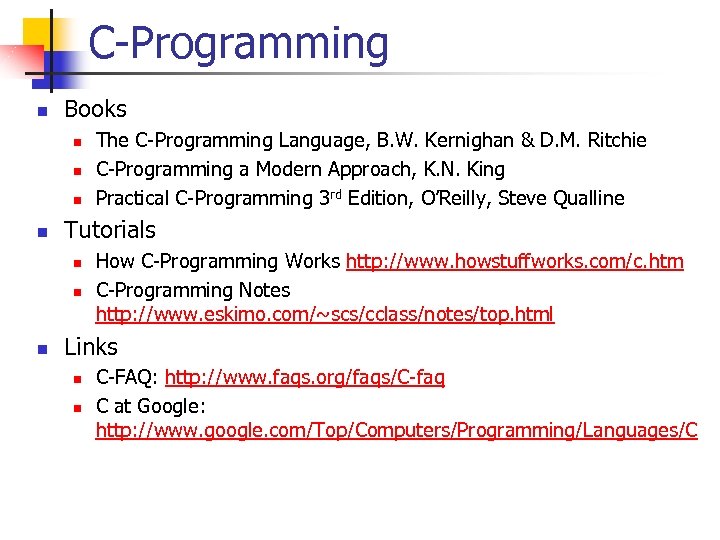 C-Programming n Books n n Tutorials n n n The C-Programming Language, B. W.