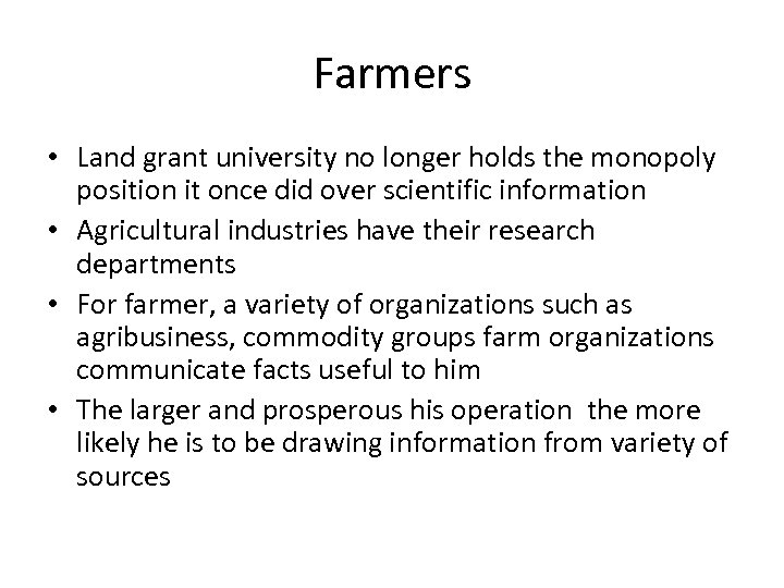 Farmers • Land grant university no longer holds the monopoly position it once did