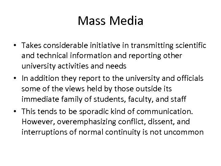 Mass Media • Takes considerable initiative in transmitting scientific and technical information and reporting