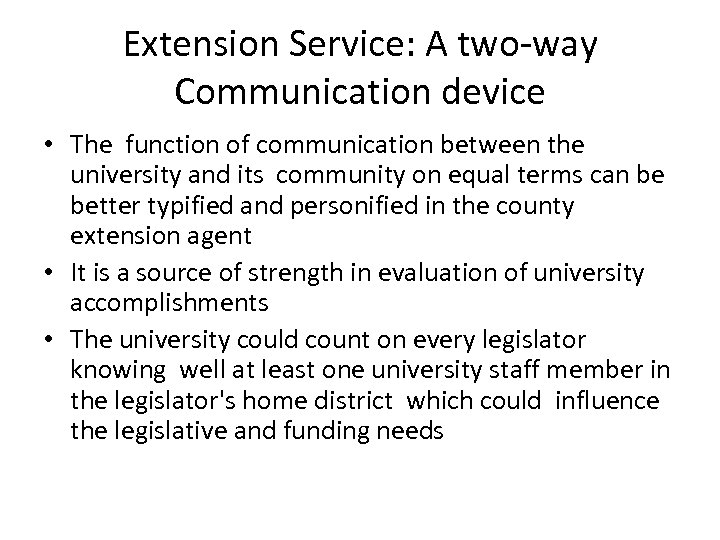 Extension Service: A two-way Communication device • The function of communication between the university