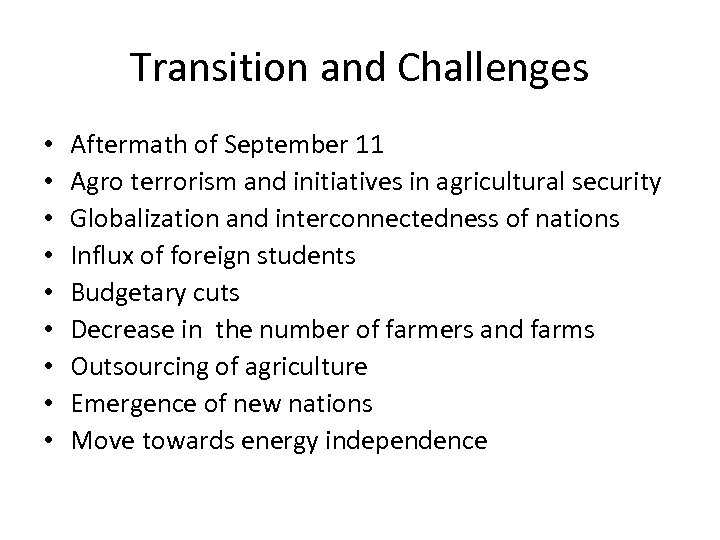 Transition and Challenges • • • Aftermath of September 11 Agro terrorism and initiatives