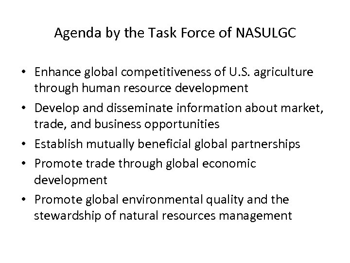 Agenda by the Task Force of NASULGC • Enhance global competitiveness of U. S.