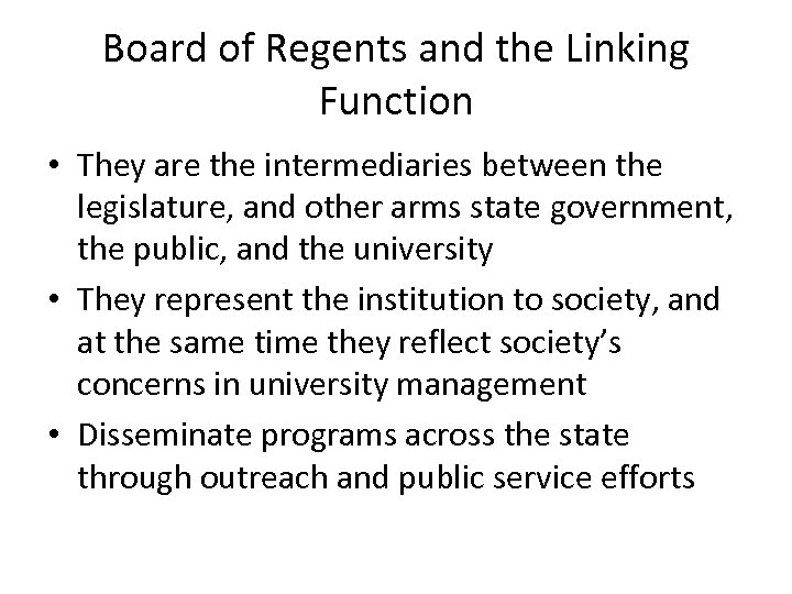 Board of Regents and the Linking Function • They are the intermediaries between the