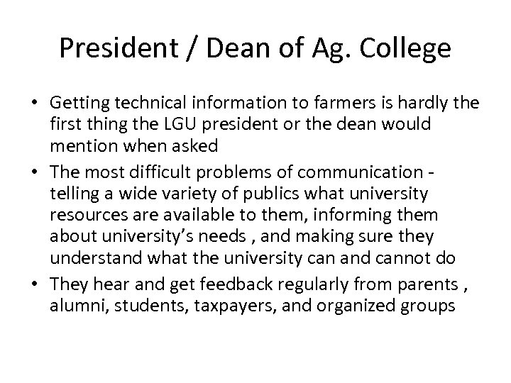 President / Dean of Ag. College • Getting technical information to farmers is hardly