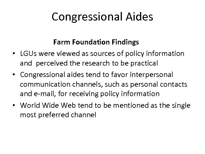 Congressional Aides Farm Foundation Findings • LGUs were viewed as sources of policy information