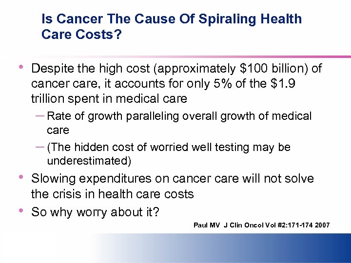 Is Cancer The Cause Of Spiraling Health Care Costs? • Despite the high cost