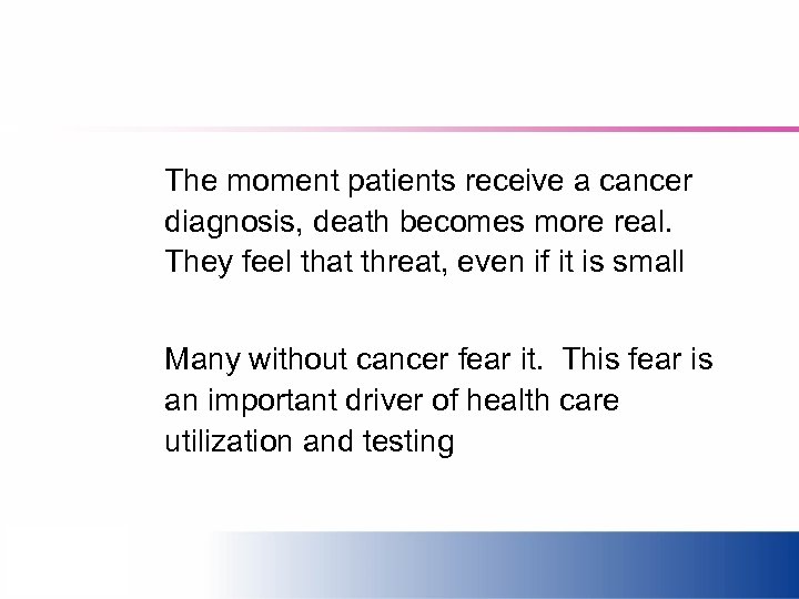 The moment patients receive a cancer diagnosis, death becomes more real. They feel that