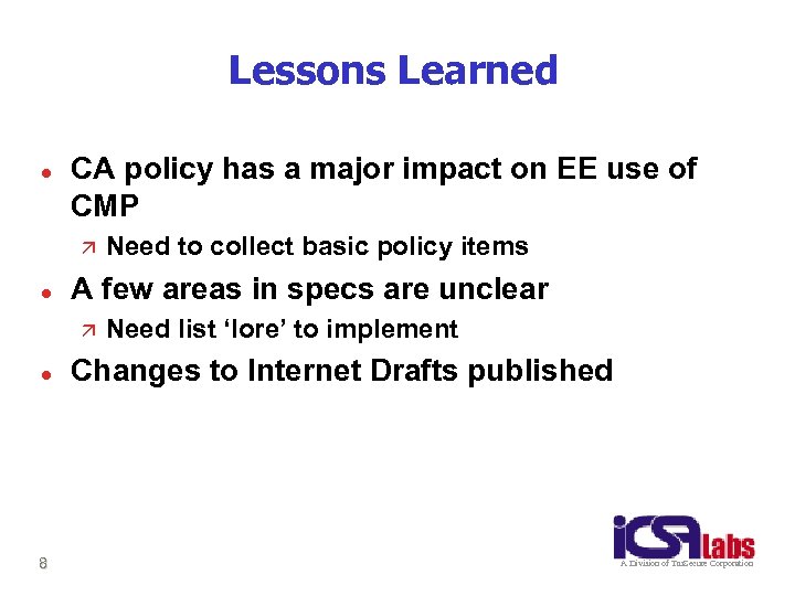 Lessons Learned l CA policy has a major impact on EE use of CMP