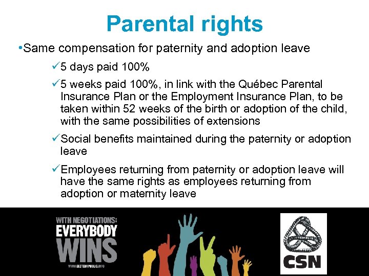 Parental rights • Same compensation for paternity and adoption leave ü 5 days paid