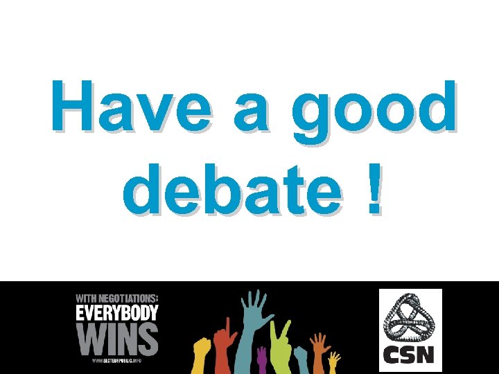 Have a good debate ! 
