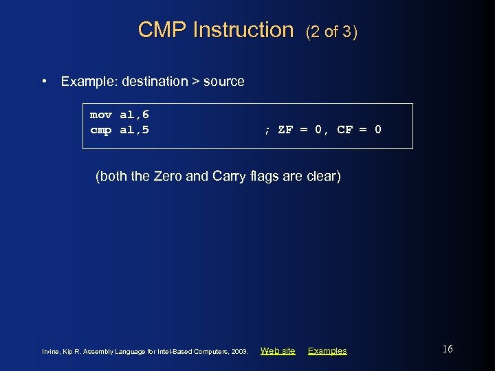 CMP Instruction (2 of 3) • Example: destination > source mov al, 6 cmp