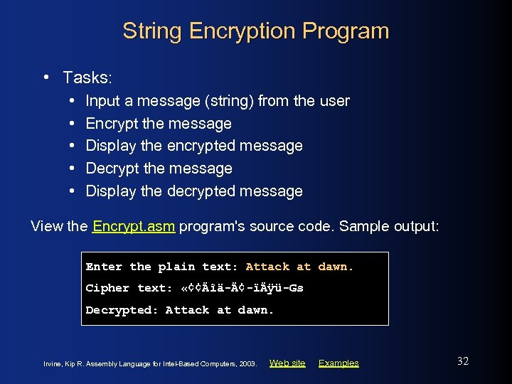 String Encryption Program • Tasks: • • • Input a message (string) from the