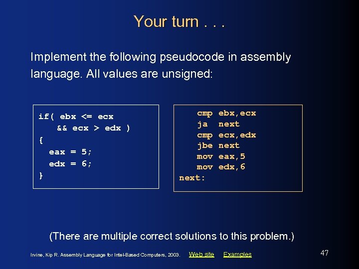 Your turn. . . Implement the following pseudocode in assembly language. All values are