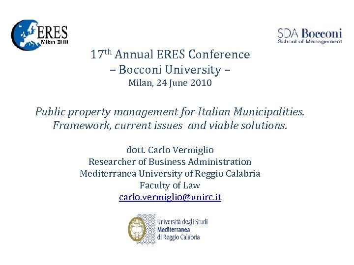 17 th Annual ERES Conference – Bocconi University – Milan, 24 June 2010 Public