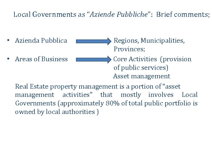 Local Governments as “Aziende Pubbliche”: Brief comments; • Azienda Pubblica Regions, Municipalities, Provinces; •