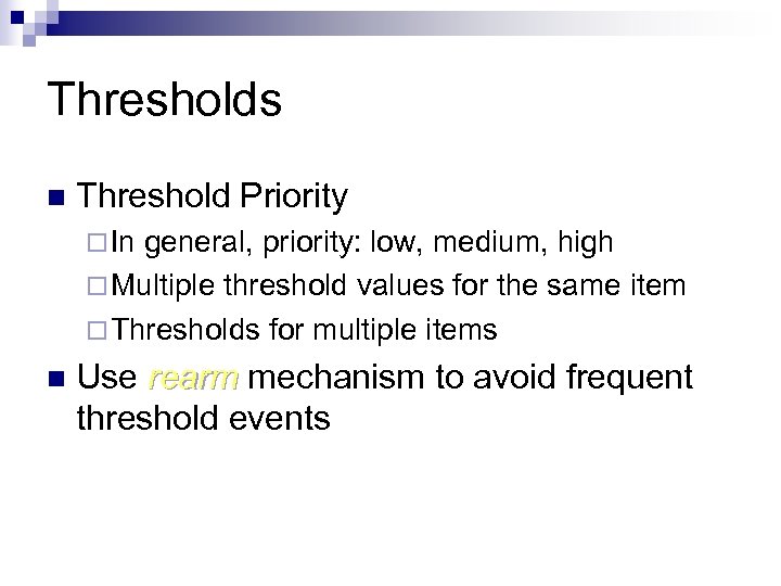 Thresholds n Threshold Priority ¨ In general, priority: low, medium, high ¨ Multiple threshold