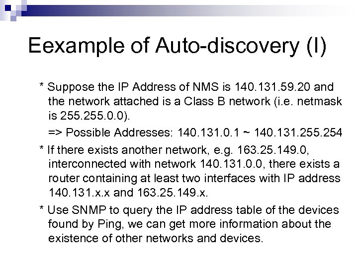  Eexample of Auto-discovery (I) * Suppose the IP Address of NMS is 140.