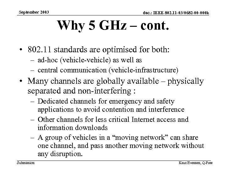 September 2003 doc. : IEEE 802. 11 -03/0682 -00 -000 k Why 5 GHz