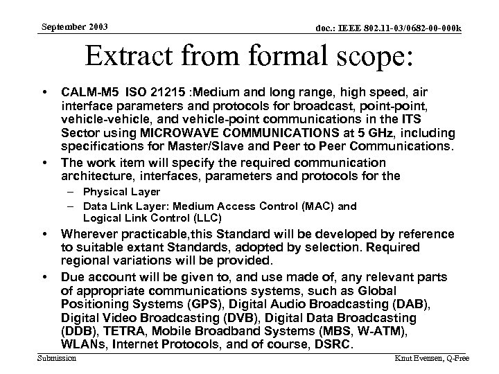 September 2003 doc. : IEEE 802. 11 -03/0682 -00 -000 k Extract from formal