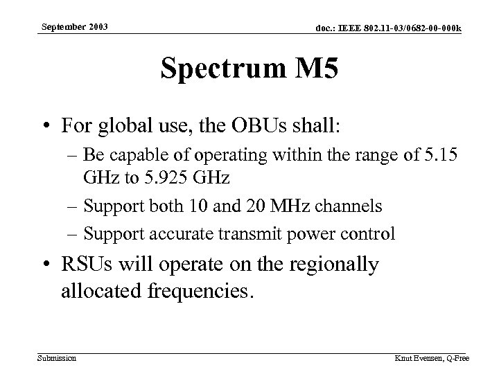 September 2003 doc. : IEEE 802. 11 -03/0682 -00 -000 k Spectrum M 5