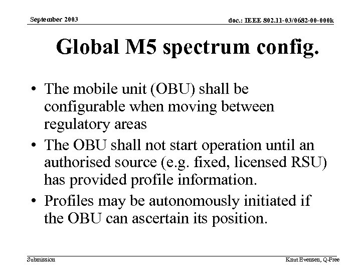 September 2003 doc. : IEEE 802. 11 -03/0682 -00 -000 k Global M 5