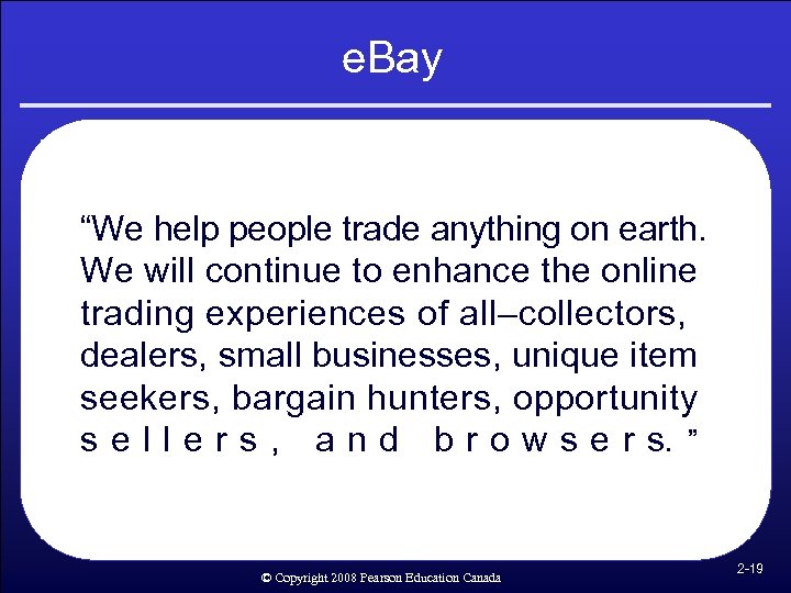 e. Bay “We help people trade anything on earth. We will continue to enhance