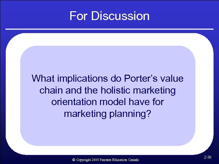 For Discussion What implications do Porter’s value chain and the holistic marketing orientation model