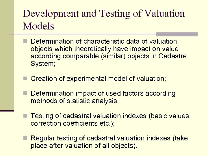Development and Testing of Valuation Models n Determination of characteristic data of valuation objects