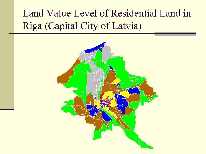 Land Value Level of Residential Land in Riga (Capital City of Latvia) 