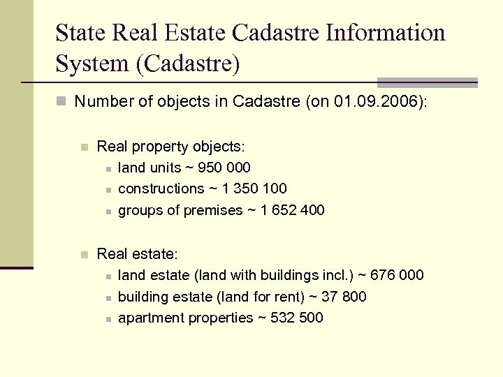 State Real Estate Cadastre Information System (Cadastre) n Number of objects in Cadastre (on