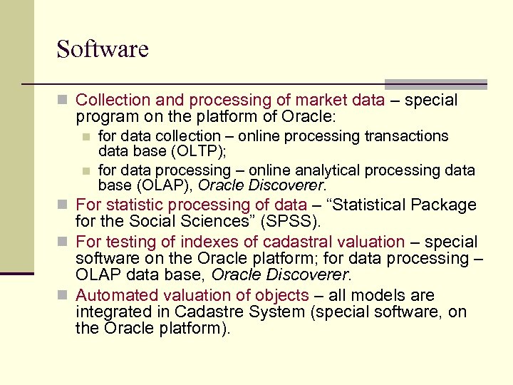Software n Collection and processing of market data – special program on the platform