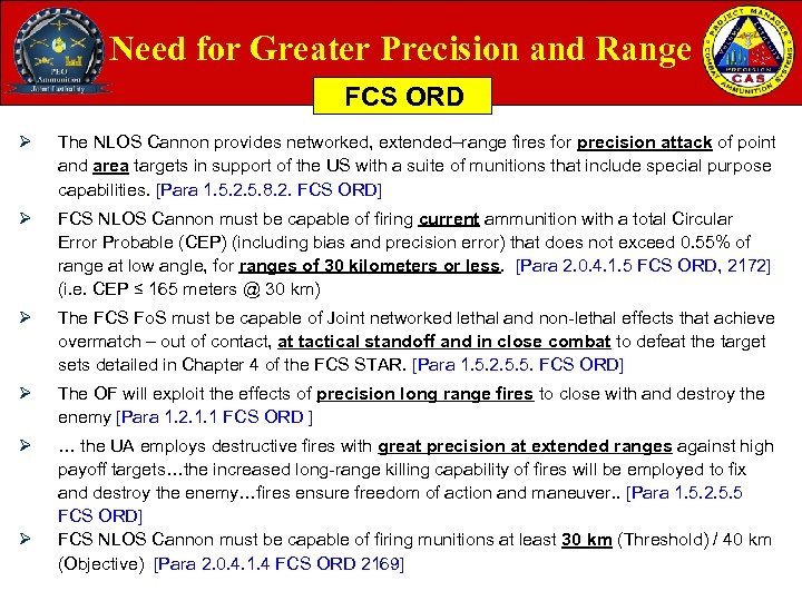 Need for Greater Precision and Range FCS ORD Ø The NLOS Cannon provides networked,