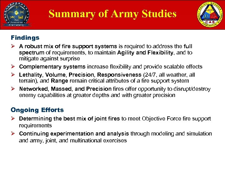 Summary of Army Studies Findings Ø A robust mix of fire support systems is