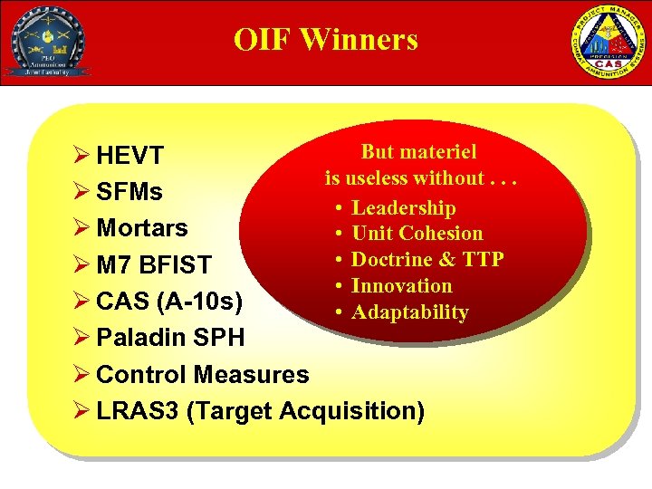 OIF Winners But materiel Ø HEVT is useless without. . . Ø SFMs •