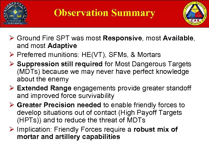 Observation Summary Ø Ground Fire SPT was most Responsive, most Available, and most Adaptive