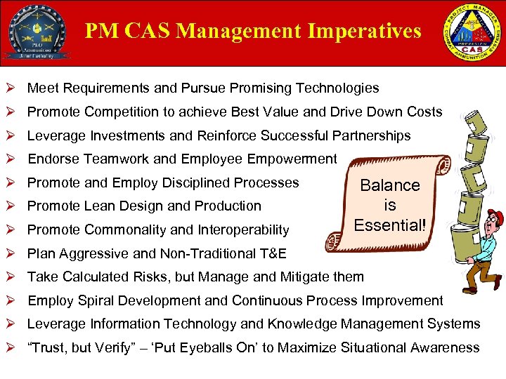 PM CAS Management Imperatives Ø Meet Requirements and Pursue Promising Technologies Ø Promote Competition