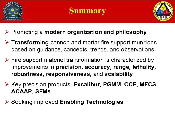 Summary Ø Promoting a modern organization and philosophy Ø Transforming cannon and mortar fire