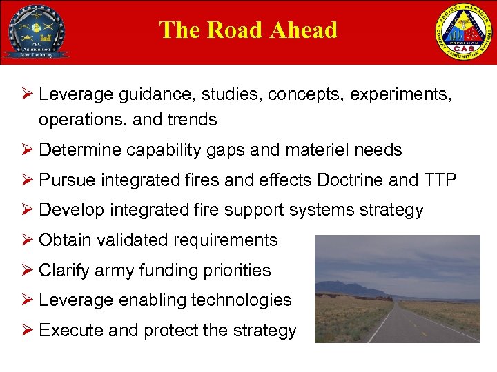 The Road Ahead Ø Leverage guidance, studies, concepts, experiments, operations, and trends Ø Determine