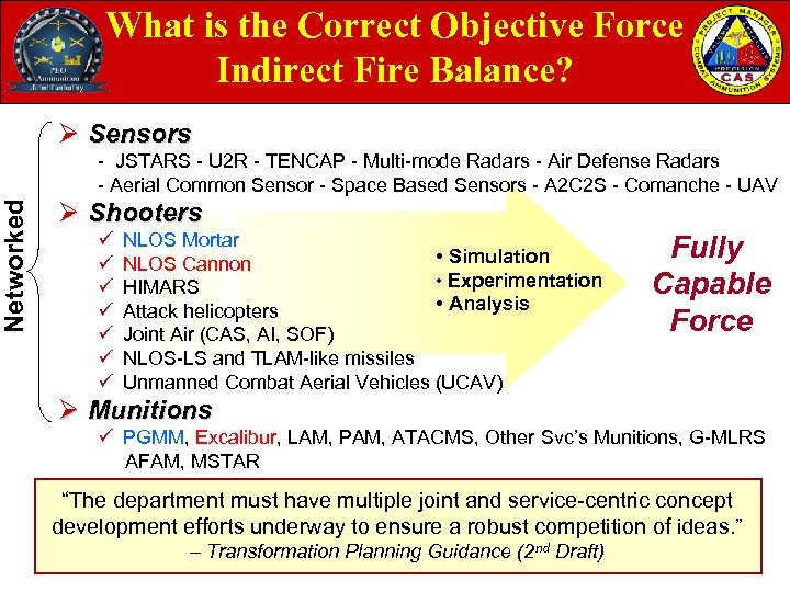 Networked What is the Correct Objective Force Indirect Fire Balance? Ø Sensors - JSTARS