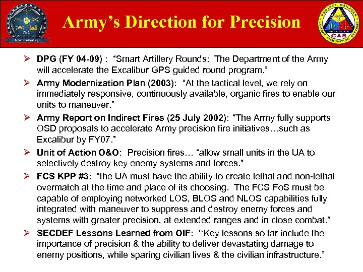 Army’s Direction for Precision Ø DPG (FY 04 -09) : “Smart Artillery Rounds: The