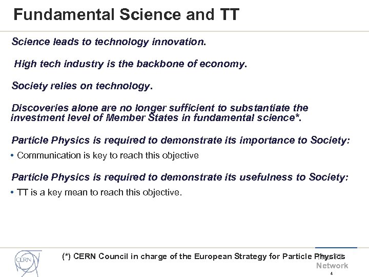 Fundamental Science and TT Science leads to technology innovation. High tech industry is the