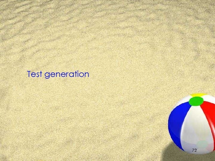 Test generation 72 