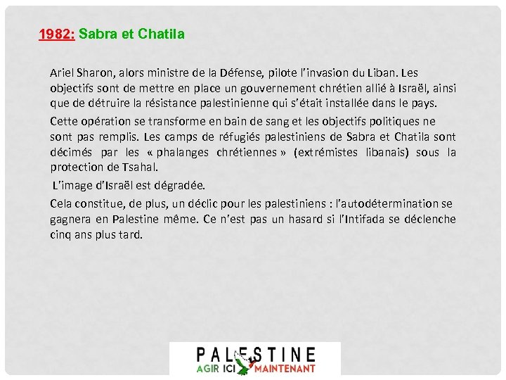 1982: Sabra et Chatila Ariel Sharon, alors ministre de la Défense, pilote l’invasion du