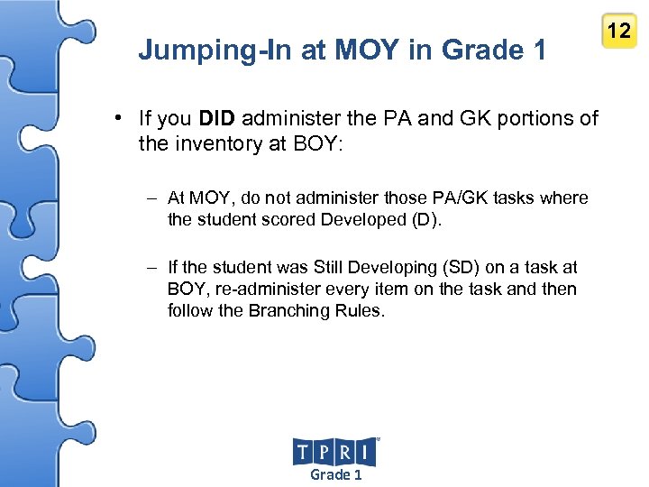 Jumping-In at MOY in Grade 1 • If you DID administer the PA and